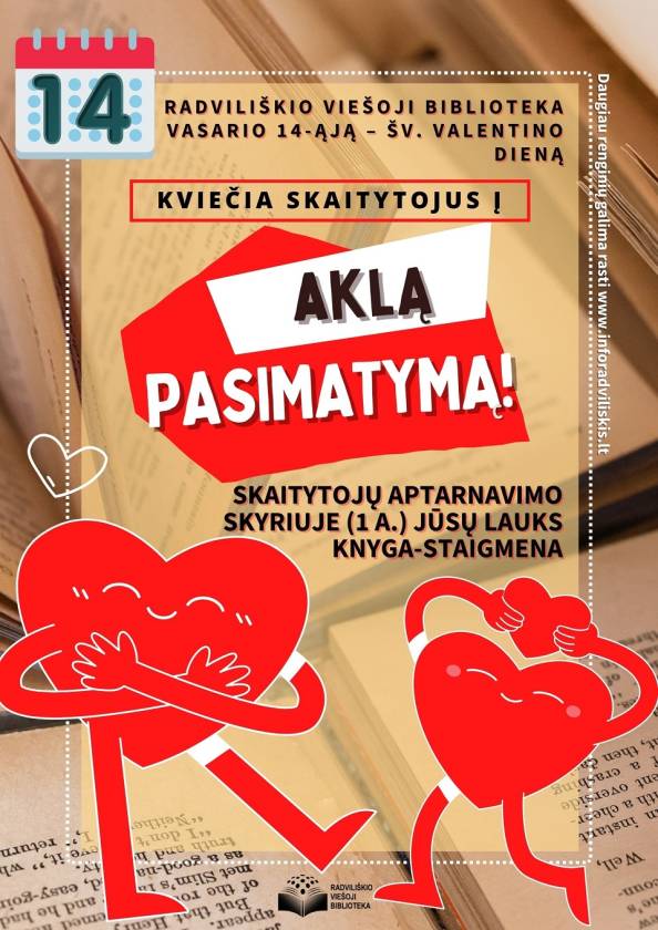 Radviliškio viešoji biblioteka Vasario 14-ąją – Šv. Valentino dieną kviečia skaitytojus į AKLĄ PASIMATYMĄ!