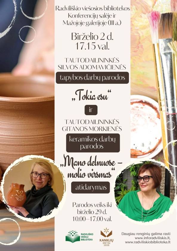 Tautodailininkės Silvos Adomavičienės  tapybos darbų parodos „Tokia esu“  ir  tautodailininkės Gitanos Morkienės  keramikos darbų parodos „Mano delnuose – molio virsmas“  atidarymas