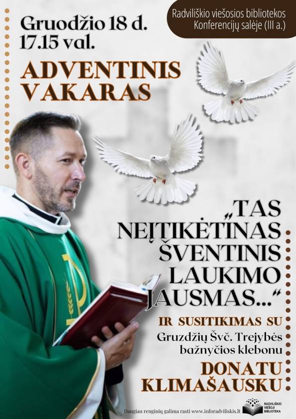 Adventinis vakaras  „TAS NEĮTIKĖTINAS ŠVENTINIS LAUKIMO JAUSMAS...“  ir susitikimas su  Gruzdžių Švč. Trejybės bažnyčios klebonu Donatu Klimašausku