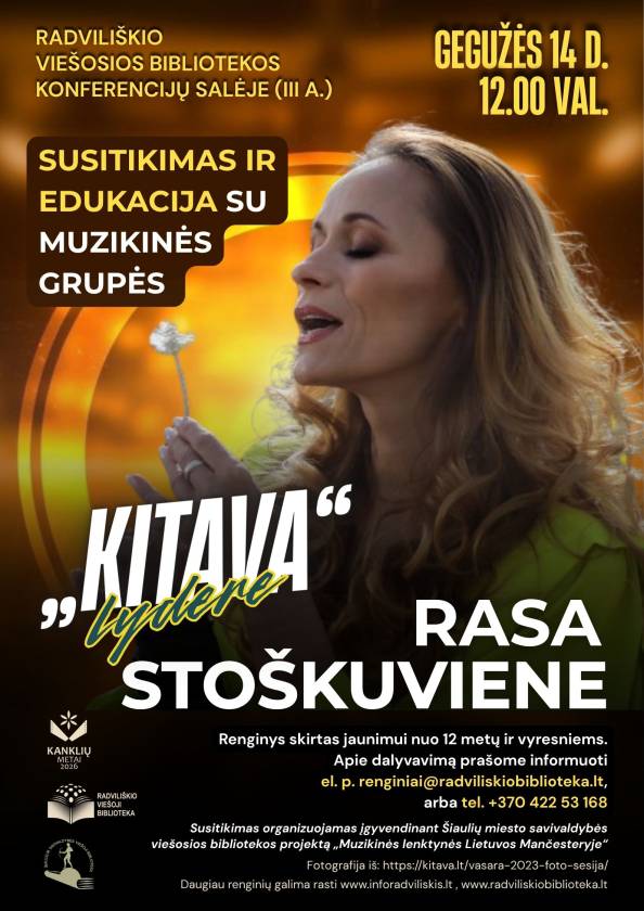 Susitikimas ir edukacija su muzikinės grupės „Kitava“  lydere Rasa Stoškuviene  Renginys skirtas jaunimui nuo 12 metų ir vyresniems.  Apie dalyvavimą prašome informuoti el. p. renginiai@radviliskiobiblioteka.lt , arba tel. +370 422 53168