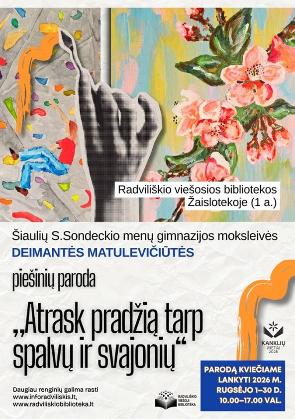 Šiaulių S.Sondeckio menų gimnazijos moksleivės  DEIMANTĖS MATULEVIČIŪTĖS  piešinių paroda  „Atrask pradžią tarp spalvų ir svajonių“