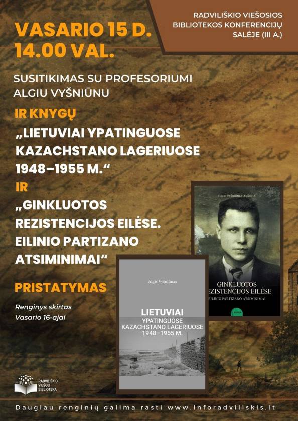Susitikimas su profesoriumi Algiu Vyšniūnu  ir knygų „Lietuviai ypatinguose Kazachstano lageriuose 1948–1955 m.“ ir  „Ginkluotos rezistencijos eilėse. Eilinio partizano atsiminimai“ pristatymas